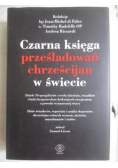 Czarna księga prześladowań chrześcijan w świecie