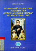 Działalność edukacyjna towarzystwa Powściągliwość i Praca w latach 1898 1949