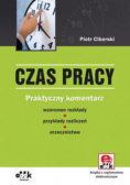Czas pracy. Praktyczny komentarz wzorcowe rozkłady przykłady rozliczeń orzecznictwo