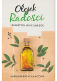 Olejek radości lekarstwo jakie daje Bóg