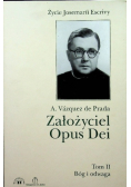 Założyciel Opus Dei Życie Josemarii Escrivy Tom II