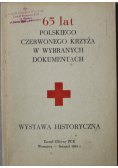 65 lat Polskiego czerwonego krzyża w wybranych dokumentach