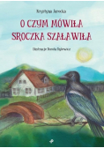 O czym mówiła Sroczka Szaławiła