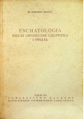 Eschatologia rzeczy ostateczne człowieka  i świata