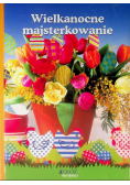 Wielkanocne majsterkowanie