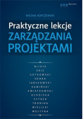 Praktyczne lekcje zarządzania projektami