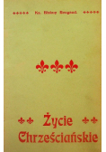 Życie Chrześcijańskie 1913 r.