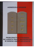 Problematyka żydowska na łamach prasy akademickiej w okresie międzywojennym