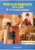 Wojciech Korfanty 1873 - 1939 w 130 rocznicę urodzin