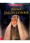 Władcy Polski  Anna Jagiellonka Tom 34
