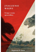 Znaczenie wojny. Pytając o wojnę sprawiedliwą