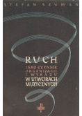Ruch jako czynnik organizacji i wyrazu w utworach muzycznych