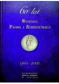 60 lat Wydziału Prawa i Administracji 1945 - 2005