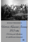 Historia Kampanii Jesiennej 1813 roku Tom 3