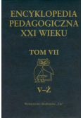 Encyklopedia Pedagogiczna XXI wieku Tom VII