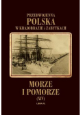 Przedwojenna Polska w krajobrazie i zabytkach Morze i Pomorze