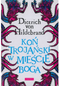 Koń Trojański w mieście Boga