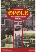 Opole przełomu wieków XIX / XX