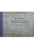 Atlas Okrętowych Kotłów i Maszyn Parowych Tom II