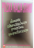 Polska racja stanu. Elementy alternatywnego programu gospodarczego