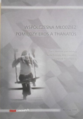 Współczesna młodzież pomiędzy Eros a Thanatos