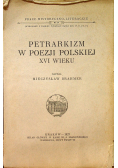 Petrarkizm w poezji polskiej XVI wieku 1927 r.