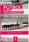 Futbol w cieniu Holokaustu Ajax Holendrzy i wojna