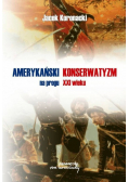 Amerykański konserwatyzm na progu XXI wieku