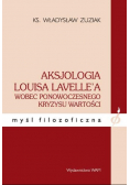 Aksjologia Louisa Lavellea wobec ponowoczesnego...