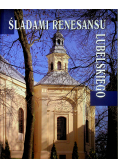Śladami renesansu Lubelskiego