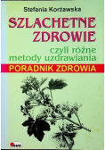 Szlachetne zdrowie czyli różne metody uzdrawiania