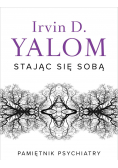 Stając się sobą Pamiętnik psychiatry