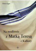 Na modlitwie z Matką Teresą z Kalkuty