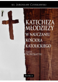Katecheza młodzieży w nauczaniu Kościoła katolickiego