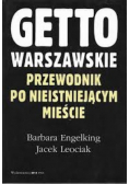 Getto warszawskie Przewodnik po nieistniejącym mieście