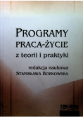 Programy praca życie z teorii i praktyki
