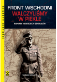 Front wschodni. Walczyliśmy w piekle. Raporty niemieckich generałów wyd. 2025