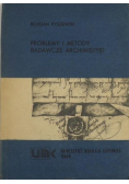 Problemy i metody badawcze archiwistyki