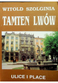 Tamten Lwów Tom II Ulice i place