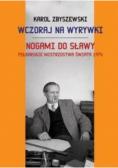 Wczoraj na wyrywki. Nogami do sławy