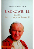 Uzdrowiciel Cuda Świętego Jana Pawła II