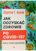 Jak odzyskać zdrowie po COVID 19? Natura i nauka podpowiadają