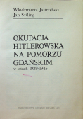 Okupacja hitlerowska na Pomorzu Gdańskim w latach 1939 1945