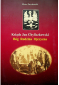 Ksiądz Jan Chyliczkowski Bóg Rodzina Ojczyzna