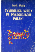 Symbolika wody w pradziejach Polski