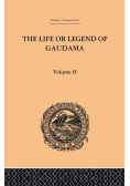 The Life or Legend of Gaudama the Buddha of the Burmese