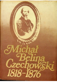 Michał Belina Czechowski 1818 - 1876