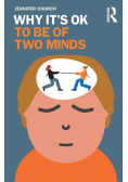 Why It's OK to Be of Two Minds