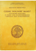 Czemu wolność mamy