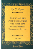 Peking and the Pekingese During the First Year Volume 2 of 2 reprint z 1865 r